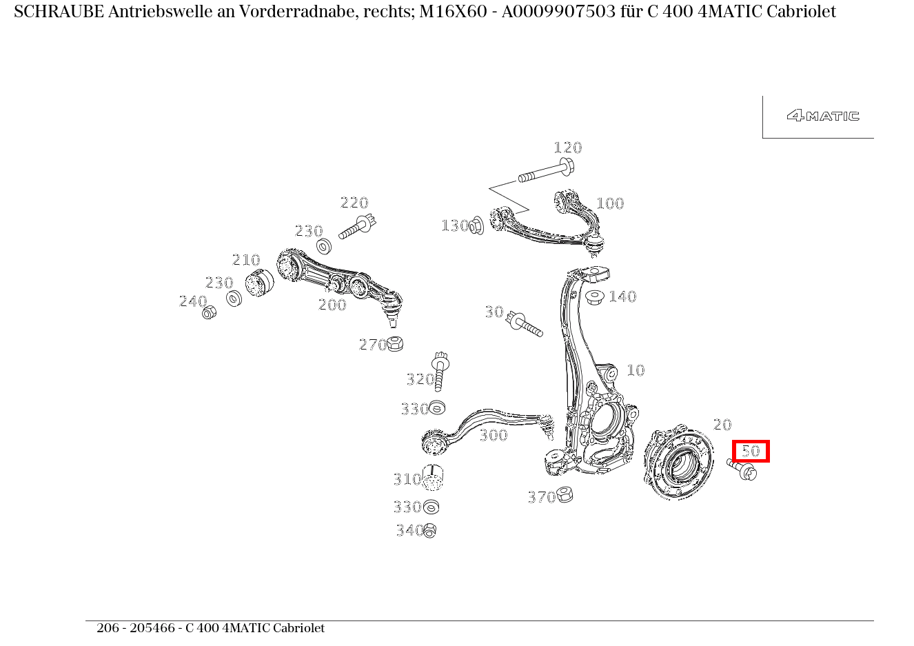 Schraube Antriebswelle an Vorderradnabe, rechts; M16X60 C 400 4MATIC Cabriolet 206 Schraube Antriebswelle an Vorderradnabe, rechts; M16X60 C 400 4MATIC Cabriolet 206