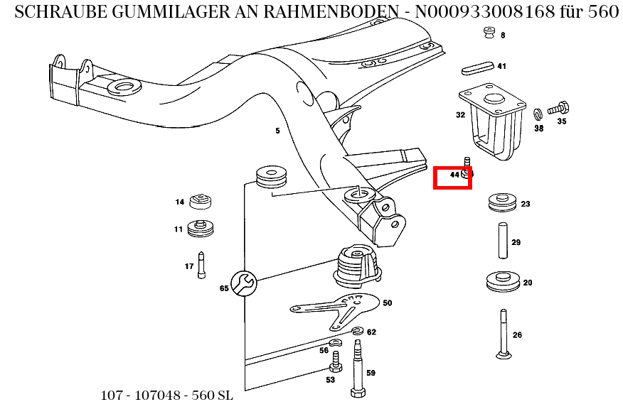 Schraube GUMMILAGER AN RAHMENBODEN 560 SL 107 Schraube GUMMILAGER AN RAHMENBODEN 560 SL 107