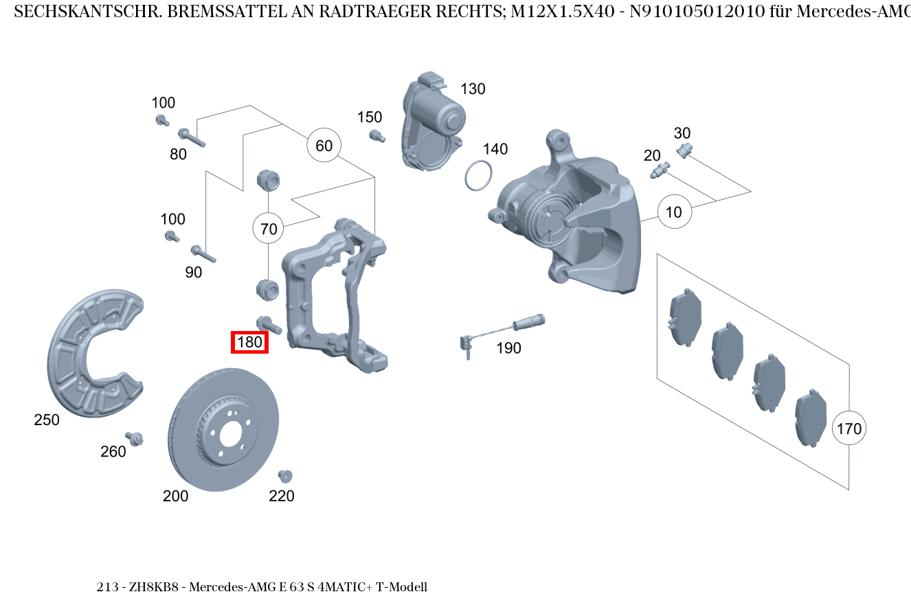 Sechskantschraube BREMSSATTEL AN RADTRAEGER RECHTS; M12X1.5X40 Mercedes-AMG E 63 S 4MATIC+ T-Modell 213