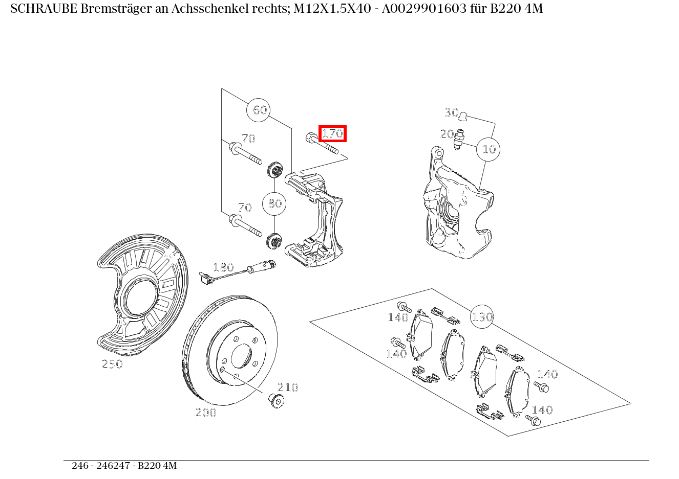Schraube Bremsträger an Achsschenkel rechts; M12X1.5X40 B220 4M 246 Schraube Bremsträger an Achsschenkel rechts; M12X1.5X40 B220 4M 246