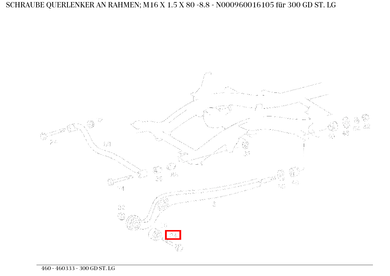 Schraube QUERLENKER AN RAHMEN; M16 X 1.5 X 80 -8.8 300 GD ST. LG 460