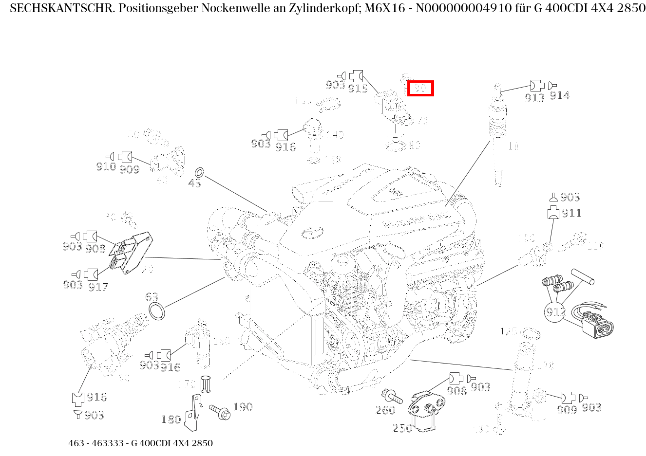 Sechskantschraube Positionsgeber Nockenwelle an Zylinderkopf; M6X16 G 400CDI 4X4 2850 463 Sechskantschraube Positionsgeber Nockenwelle an Zylinderkopf; M6X16 G 400CDI 4X4 2850 463