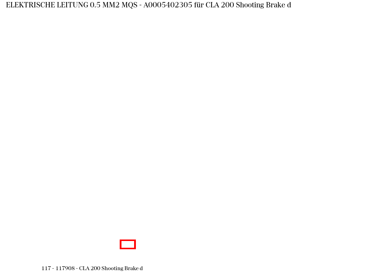 Elektrische Leitung 0.5 MM2 MQS CLA 200 Shooting Brake d 117 Elektrische Leitung 0.5 MM2 MQS CLA 200 Shooting Brake d 117