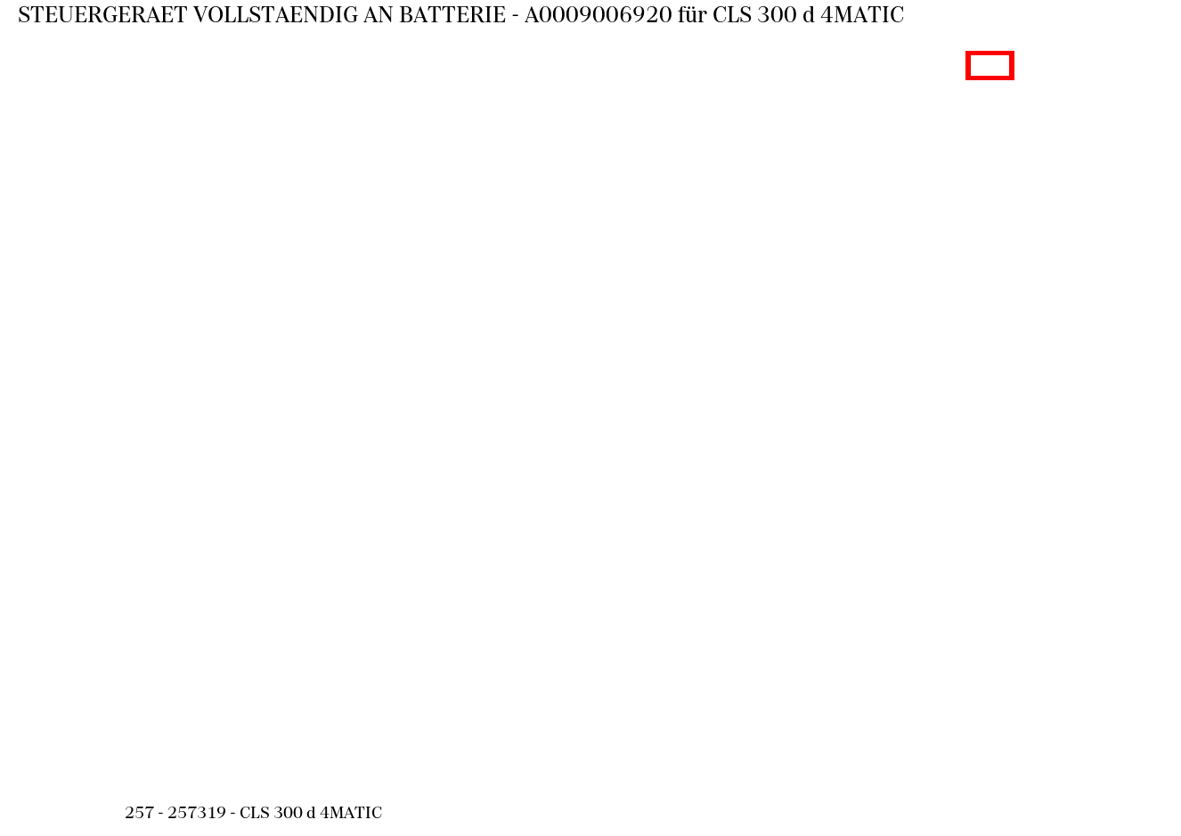 Steuergerät vollständig AN BATTERIE CLS 300 d 4MATIC 257 Steuergerät vollständig AN BATTERIE CLS 300 d 4MATIC 257