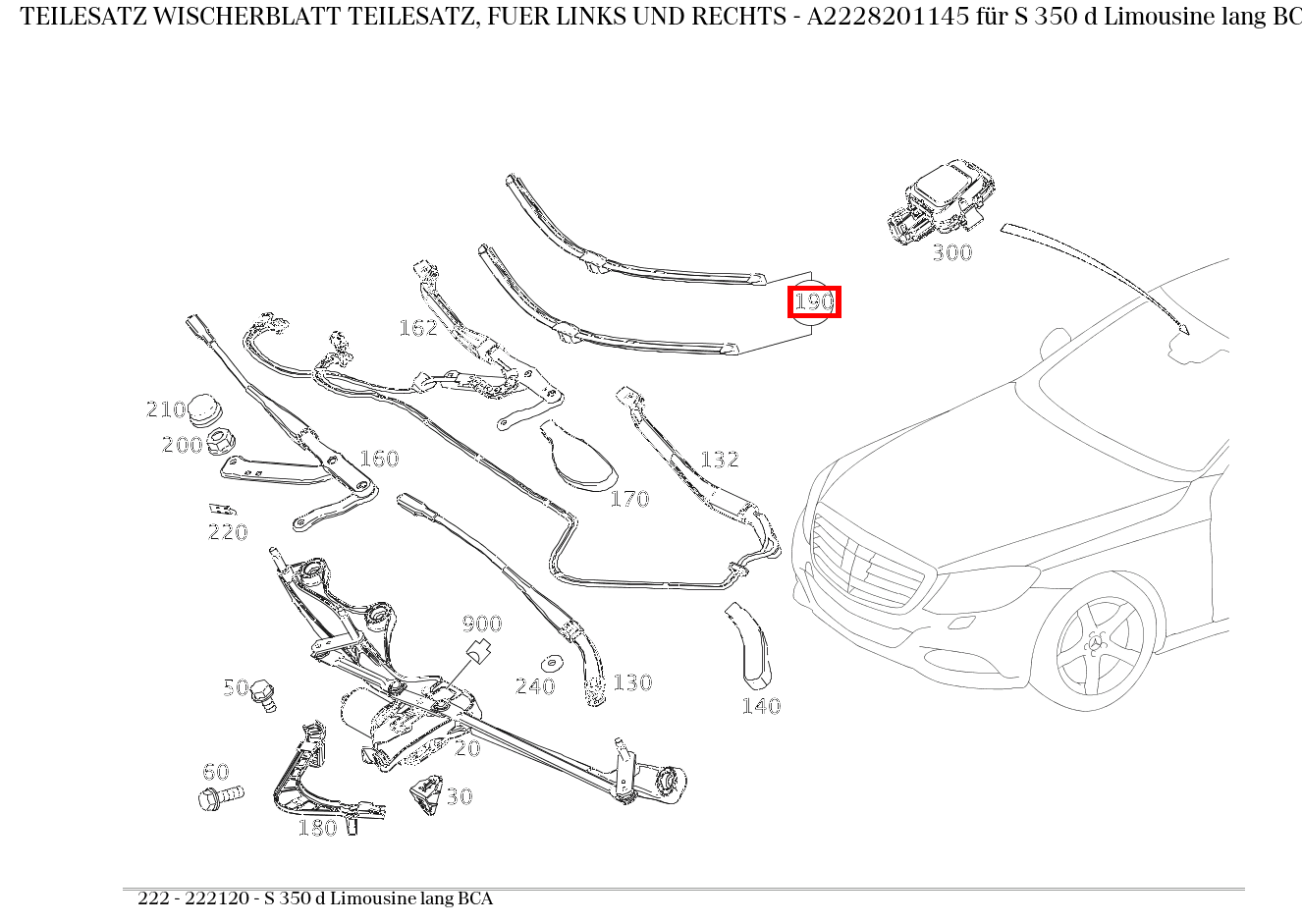 Teilesatz Wischerblatt TEILESATZ, FUER LINKS UND RECHTS S 350 d Limousine lang BCA 222 Teilesatz Wischerblatt TEILESATZ, FUER LINKS UND RECHTS S 350 d Limousine lang BCA 222