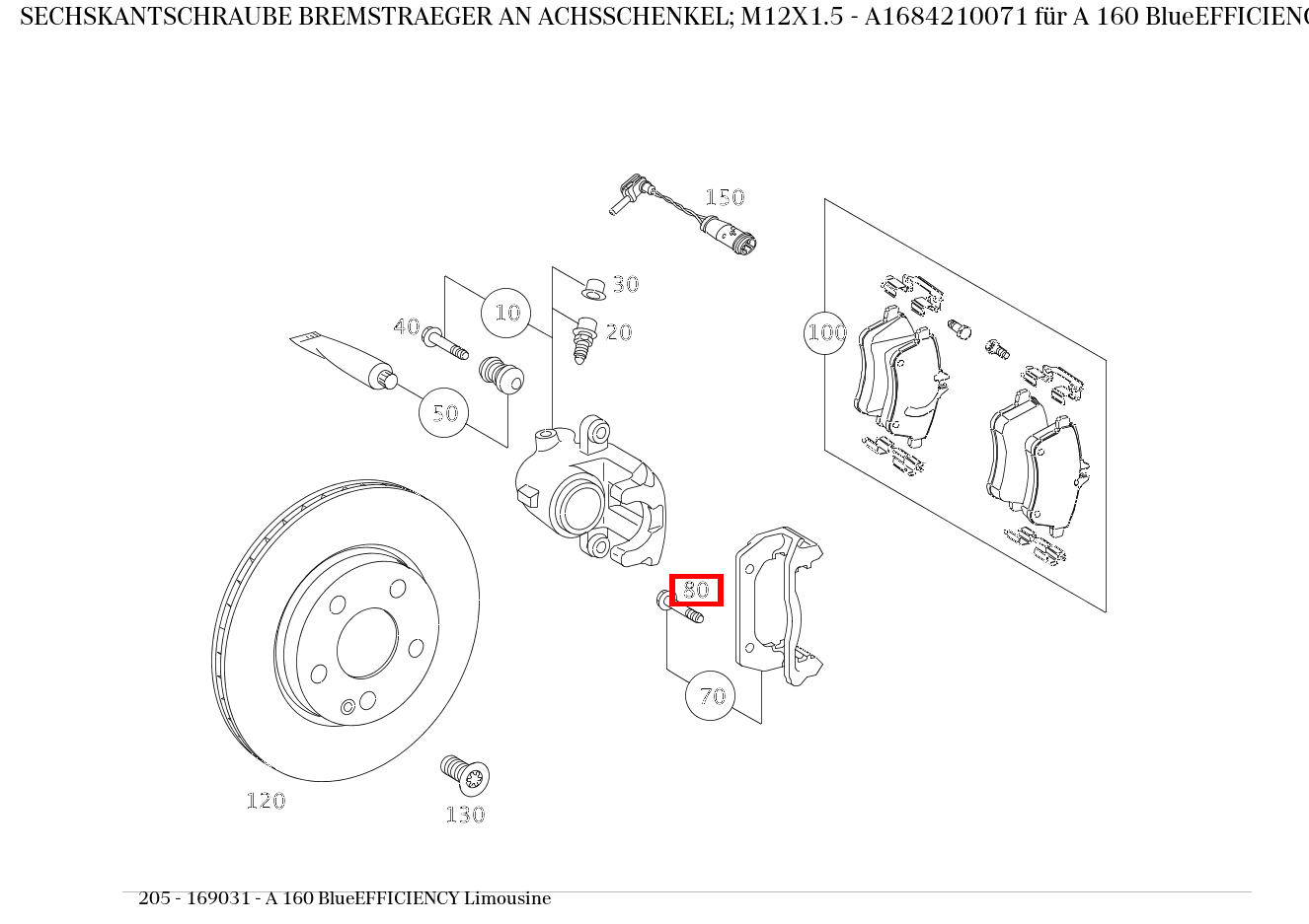 Sechskantschraube BREMSTRAEGER AN ACHSSCHENKEL; M12X1.5 A 160 BlueEFFICIENCY Limousine 205