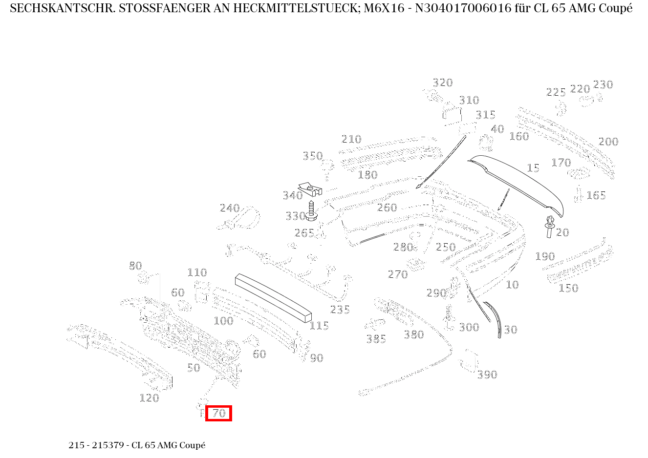 Sechskantschraube STOSSFAENGER AN HECKMITTELSTUECK; M6X16 CL 65 AMG Coupé 215 Sechskantschraube STOSSFAENGER AN HECKMITTELSTUECK; M6X16 CL 65 AMG Coupé 215