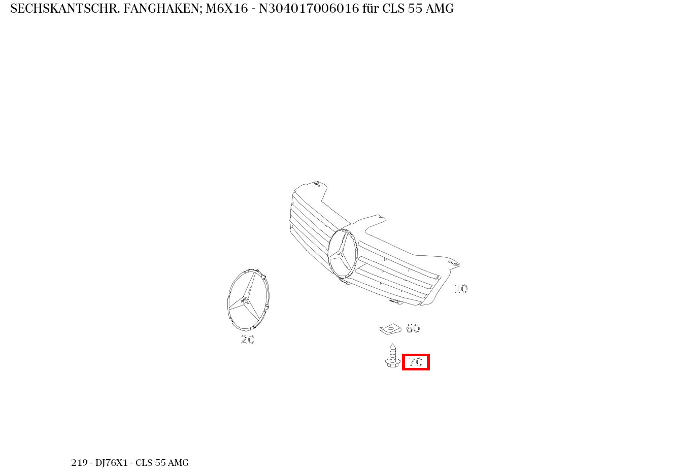 Sechskantschraube FANGHAKEN; M6X16 CLS 55 AMG 219 Sechskantschraube FANGHAKEN; M6X16 CLS 55 AMG 219