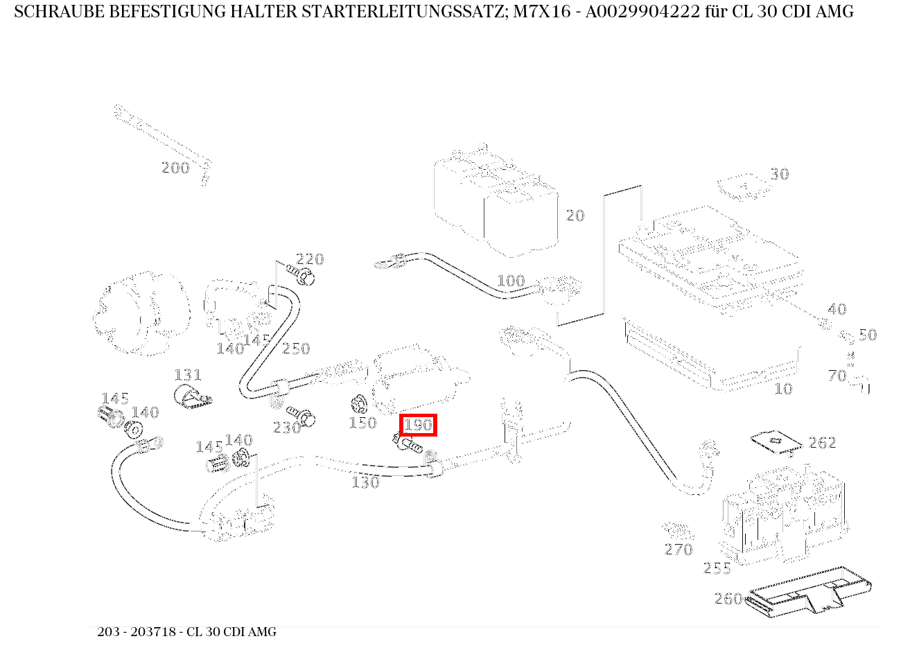 Schraube BEFESTIGUNG HALTER STARTERLEITUNGSSATZ; M7X16 CL 30 CDI AMG 203