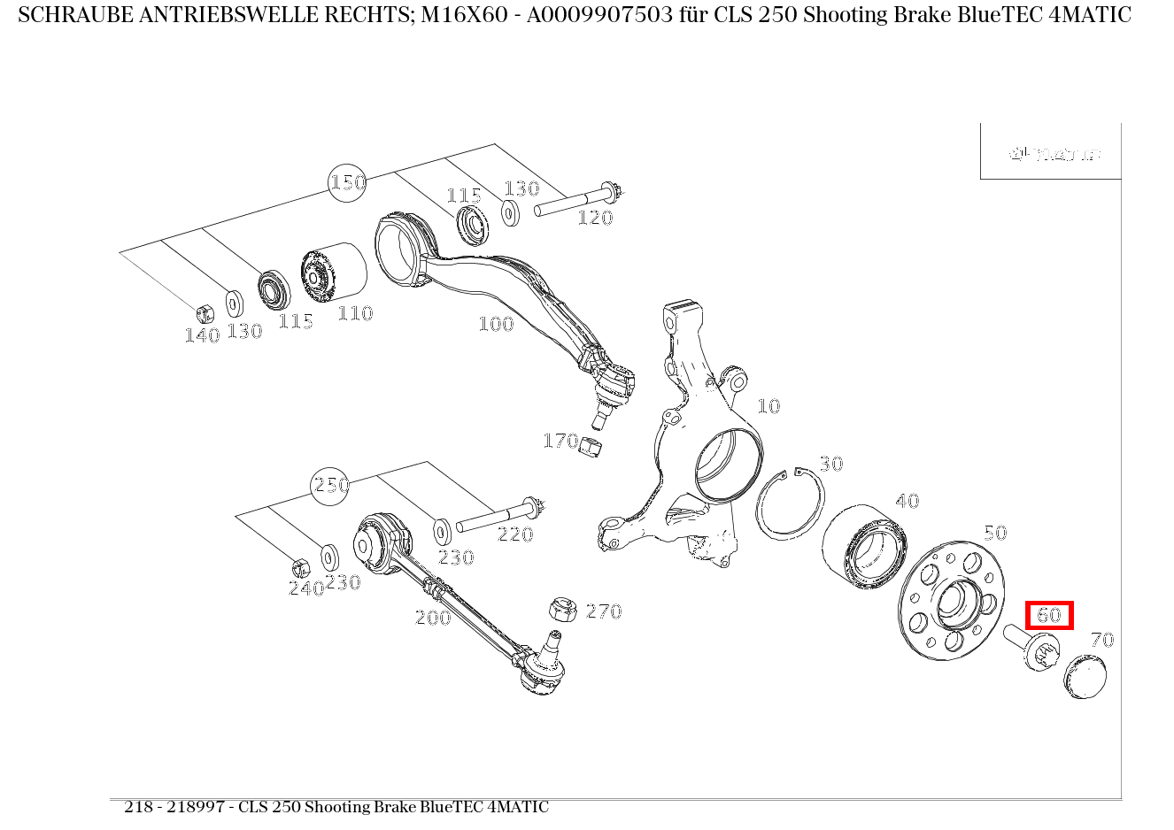 Schraube ANTRIEBSWELLE RECHTS; M16X60 CLS 250 Shooting Brake BlueTEC 4MATIC 218 Schraube ANTRIEBSWELLE RECHTS; M16X60 CLS 250 Shooting Brake BlueTEC 4MATIC 218