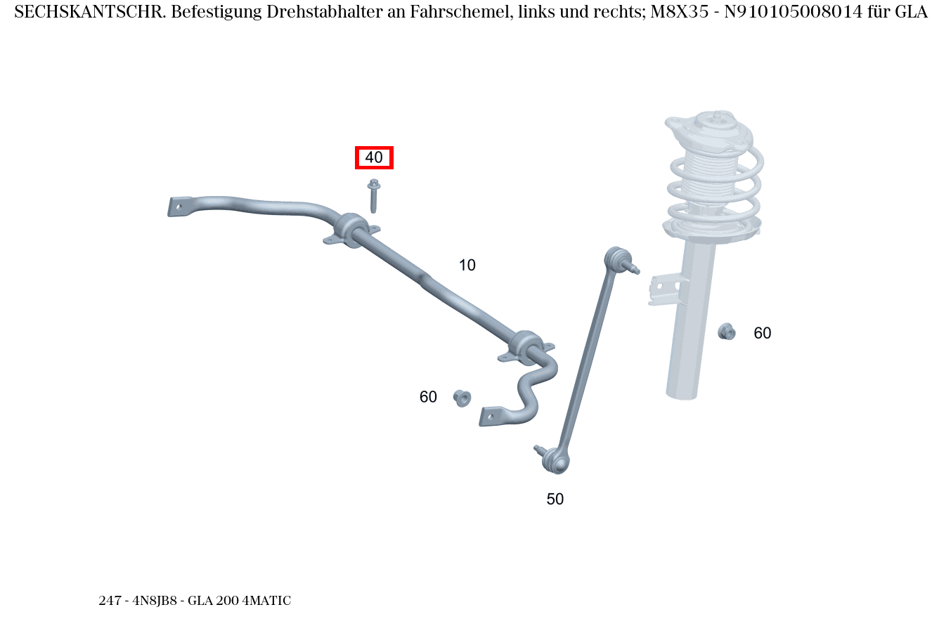 Sechskantschraube Befestigung Drehstabhalter an Fahrschemel, links und rechts; M8X35 GLA 200 4MATIC 247 Sechskantschraube Befestigung Drehstabhalter an Fahrschemel, links und rechts; M8X35 GLA 200 4MATIC 247