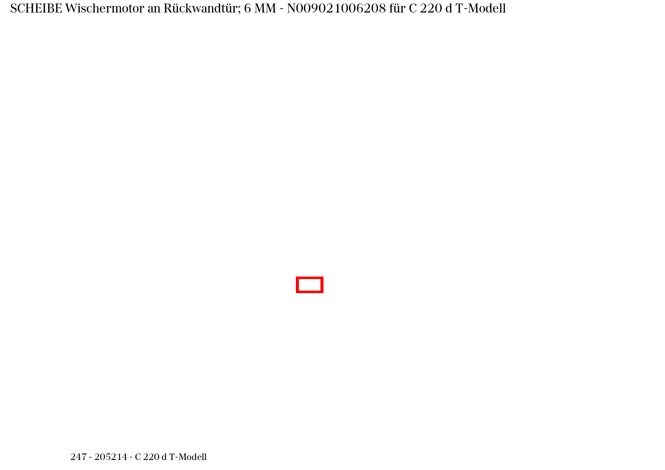Scheibe Wischermotor an Rückwandtür; 6 MM C 220 d T-Modell 247