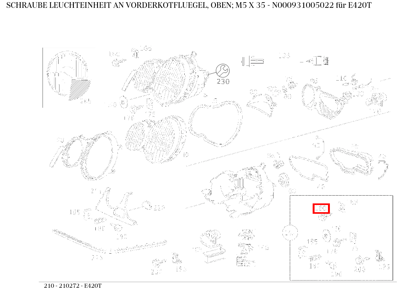 Schraube LEUCHTEINHEIT AN VORDERKOTFLUEGEL, OBEN; M5 X 35 E420T 210 Schraube LEUCHTEINHEIT AN VORDERKOTFLUEGEL, OBEN; M5 X 35 E420T 210