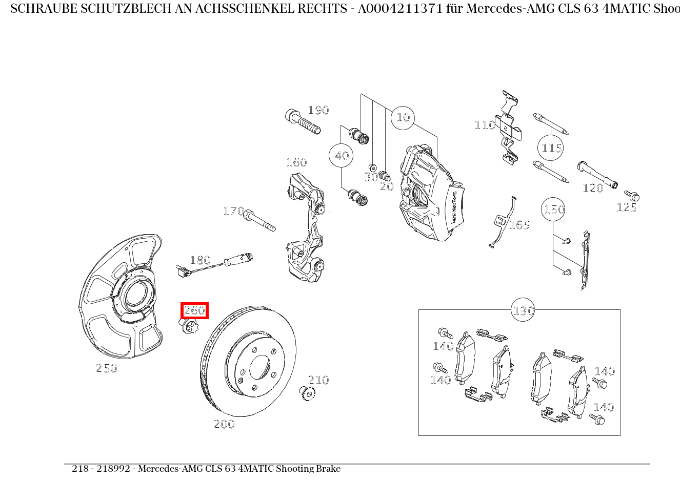 Schraube SCHUTZBLECH AN ACHSSCHENKEL RECHTS Mercedes-AMG CLS 63 4MATIC Shooting Brake 218 Schraube SCHUTZBLECH AN ACHSSCHENKEL RECHTS Mercedes-AMG CLS 63 4MATIC Shooting Brake 218