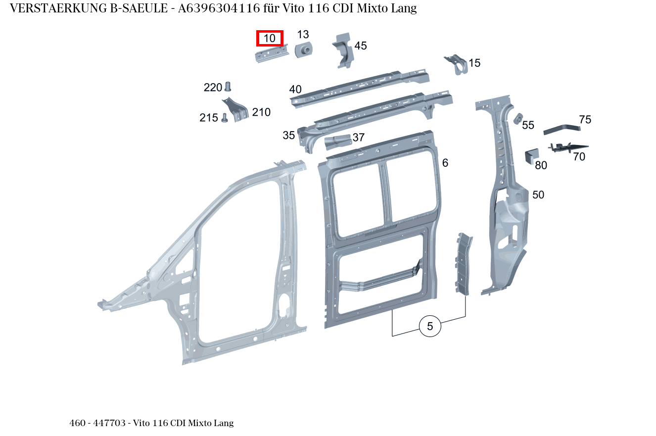 Verstärkung B-SAEULE Vito 116 CDI Mixto Lang 460 Verstärkung B-SAEULE Vito 116 CDI Mixto Lang 460
