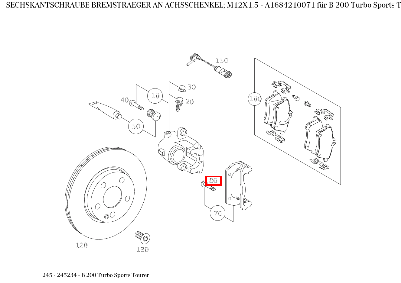 Sechskantschraube BREMSTRAEGER AN ACHSSCHENKEL; M12X1.5 B 200 Turbo Sports Tourer 245