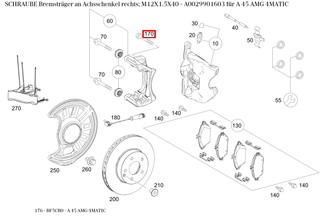 Schraube Bremsträger an Achsschenkel rechts; M12X1.5X40 A 45 AMG 4MATIC 176 Schraube Bremsträger an Achsschenkel rechts; M12X1.5X40 A 45 AMG 4MATIC 176