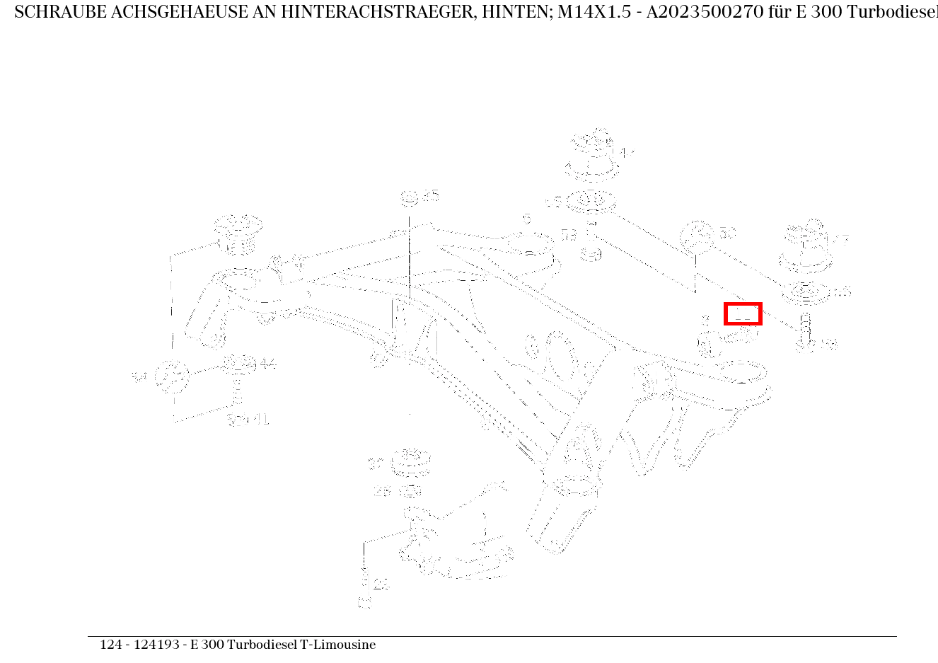 Schraube ACHSGEHAEUSE AN HINTERACHSTRAEGER, HINTEN; M14X1.5 E 300 Turbodiesel T-Limousine 124
