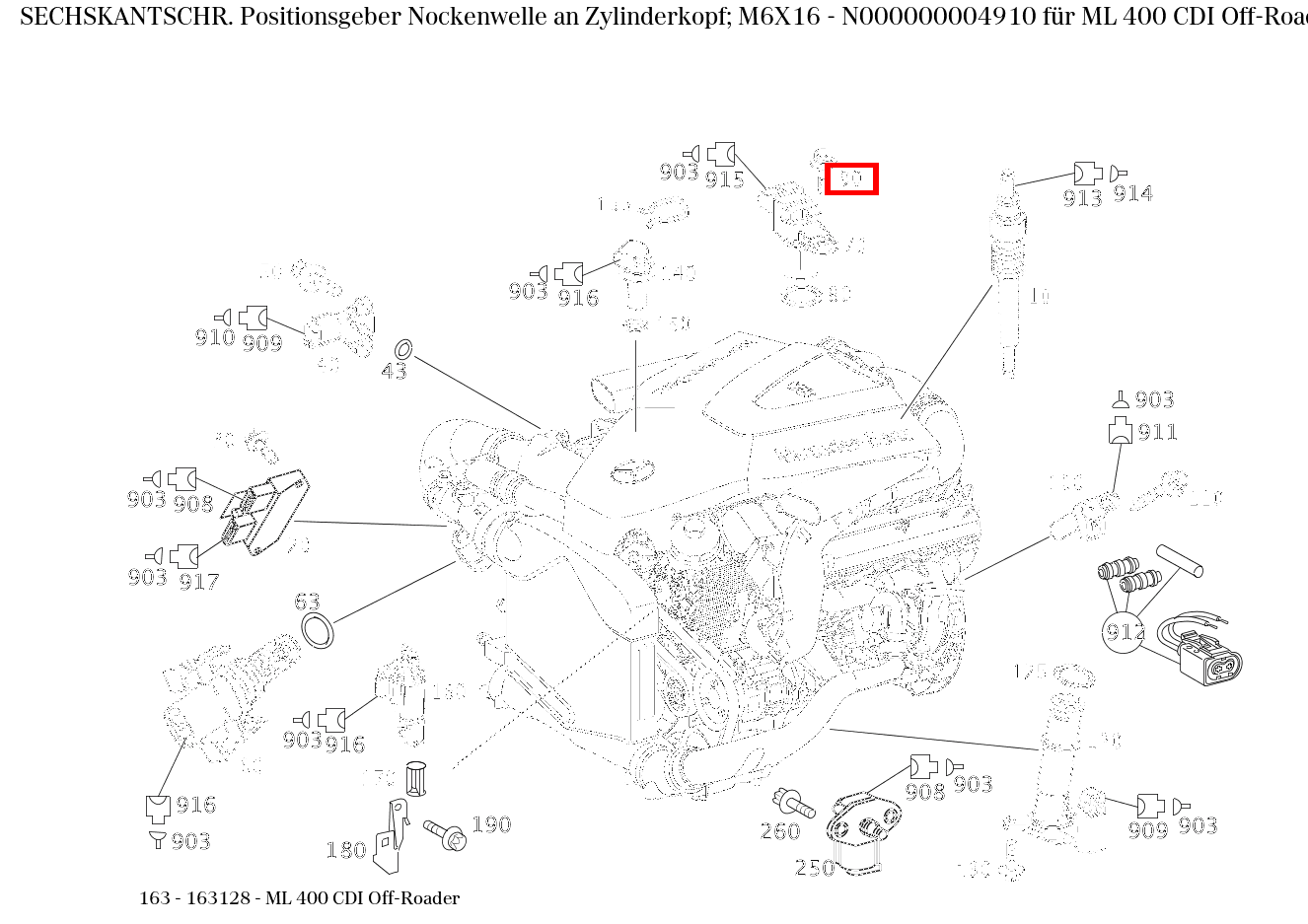 Sechskantschraube Positionsgeber Nockenwelle an Zylinderkopf; M6X16 ML 400 CDI Off-Roader 163 Sechskantschraube Positionsgeber Nockenwelle an Zylinderkopf; M6X16 ML 400 CDI Off-Roader 163