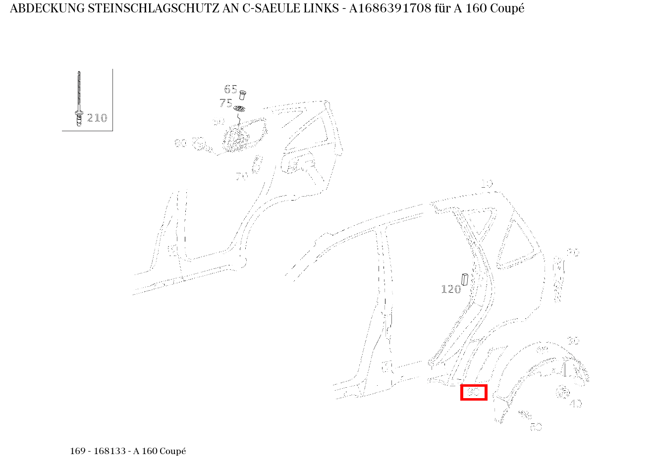 Abdeckung STEINSCHLAGSCHUTZ AN C-SAEULE LINKS A 160 Coupé 169