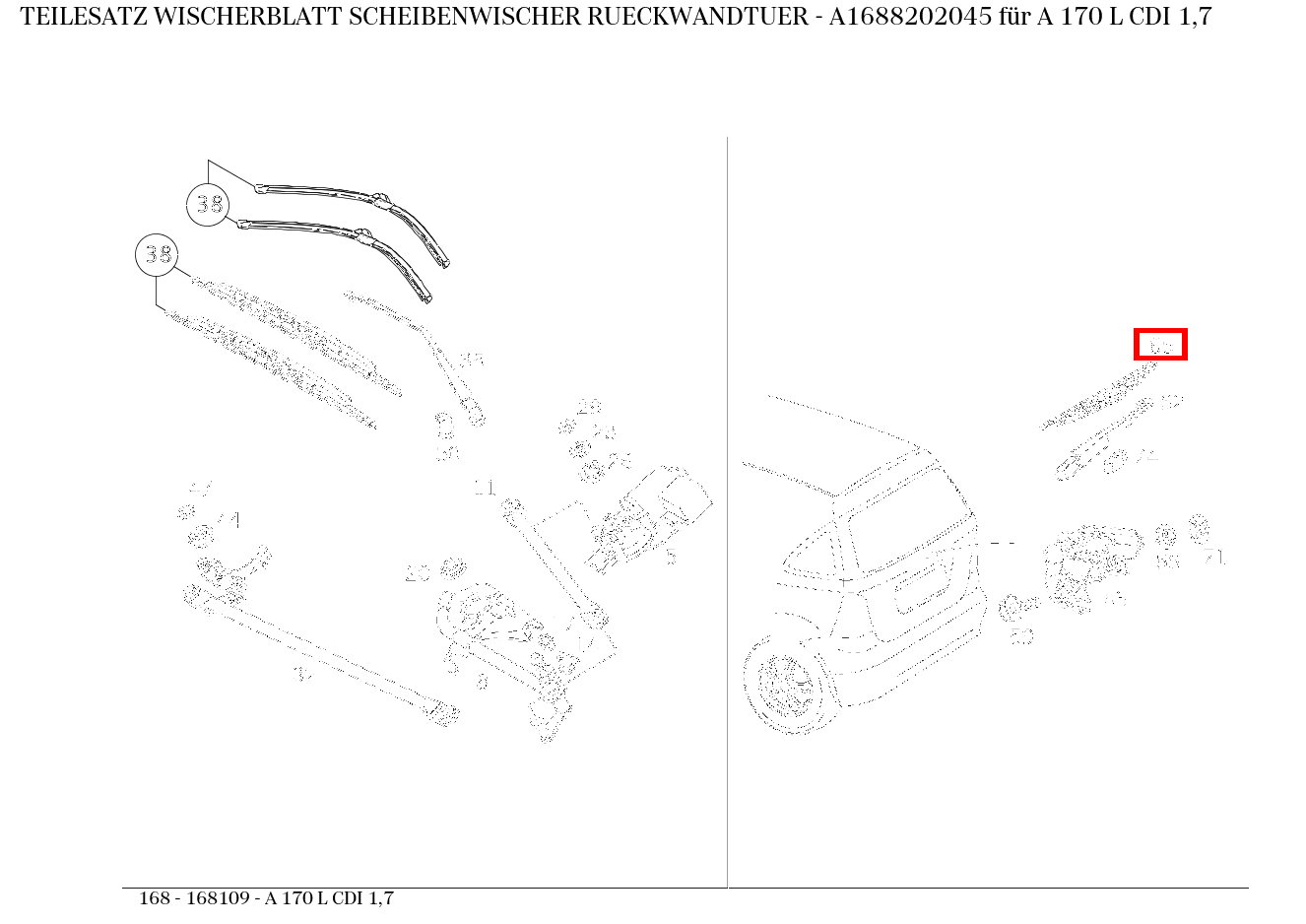 Teilesatz Wischerblatt SCHEIBENWISCHER RUECKWANDTUER A 170 L CDI 1,7 168 Teilesatz Wischerblatt SCHEIBENWISCHER RUECKWANDTUER A 170 L CDI 1,7 168