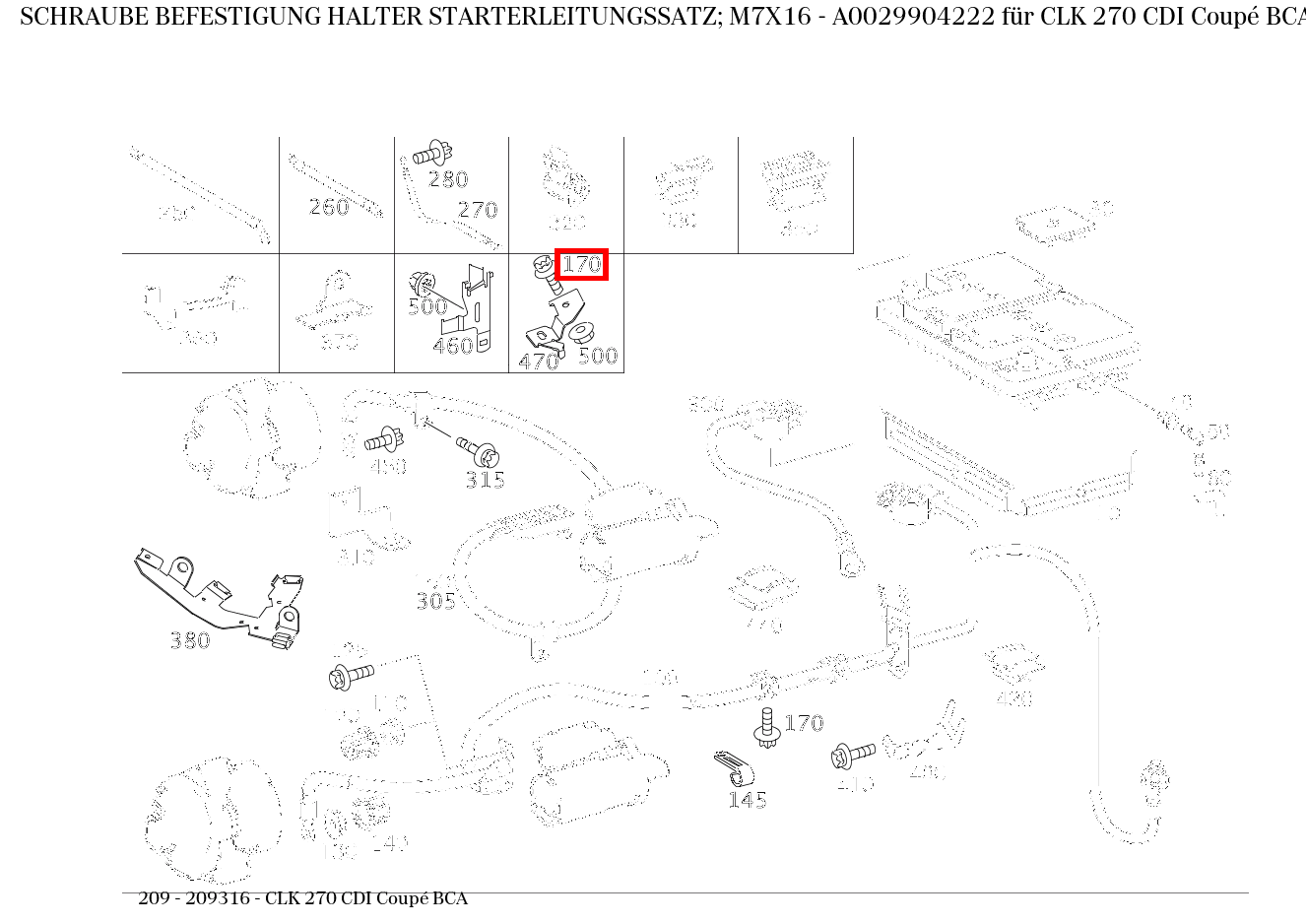 Schraube BEFESTIGUNG HALTER STARTERLEITUNGSSATZ; M7X16 CLK 270 CDI Coupé BCA 209