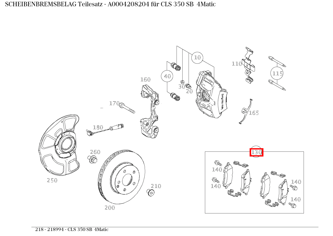 Scheibenbremsbelag Teilesatz CLS 350 SB 4Matic 218 Scheibenbremsbelag Teilesatz CLS 350 SB 4Matic 218