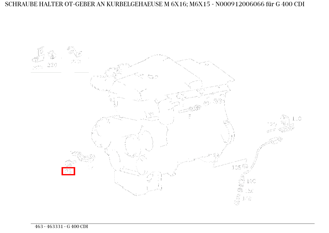 Schraube HALTER OT-GEBER AN KURBELGEHAEUSE M 6X16; M6X15 G 400 CDI 463