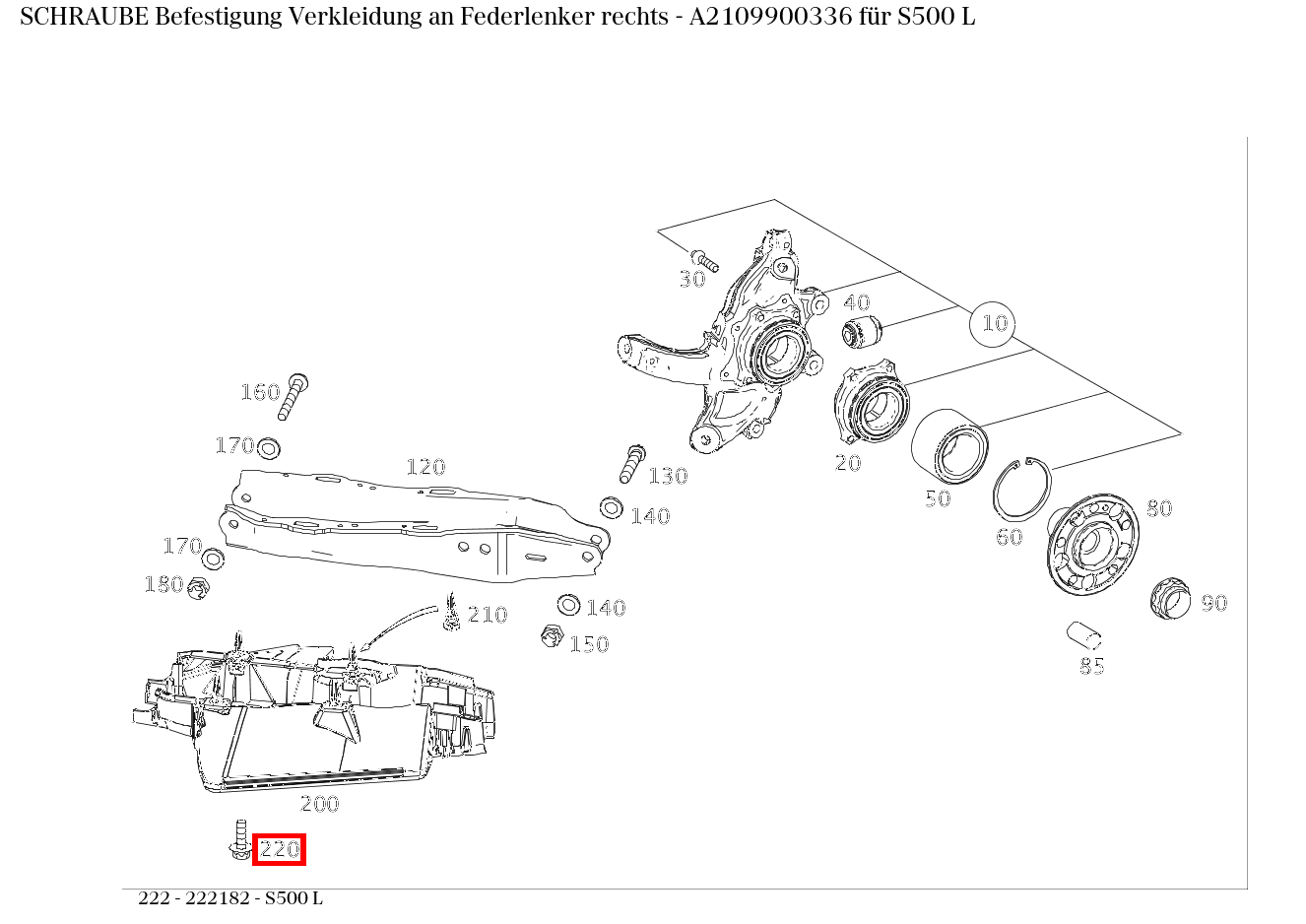 Schraube Befestigung Verkleidung an Federlenker rechts S500 L 222 Schraube Befestigung Verkleidung an Federlenker rechts S500 L 222