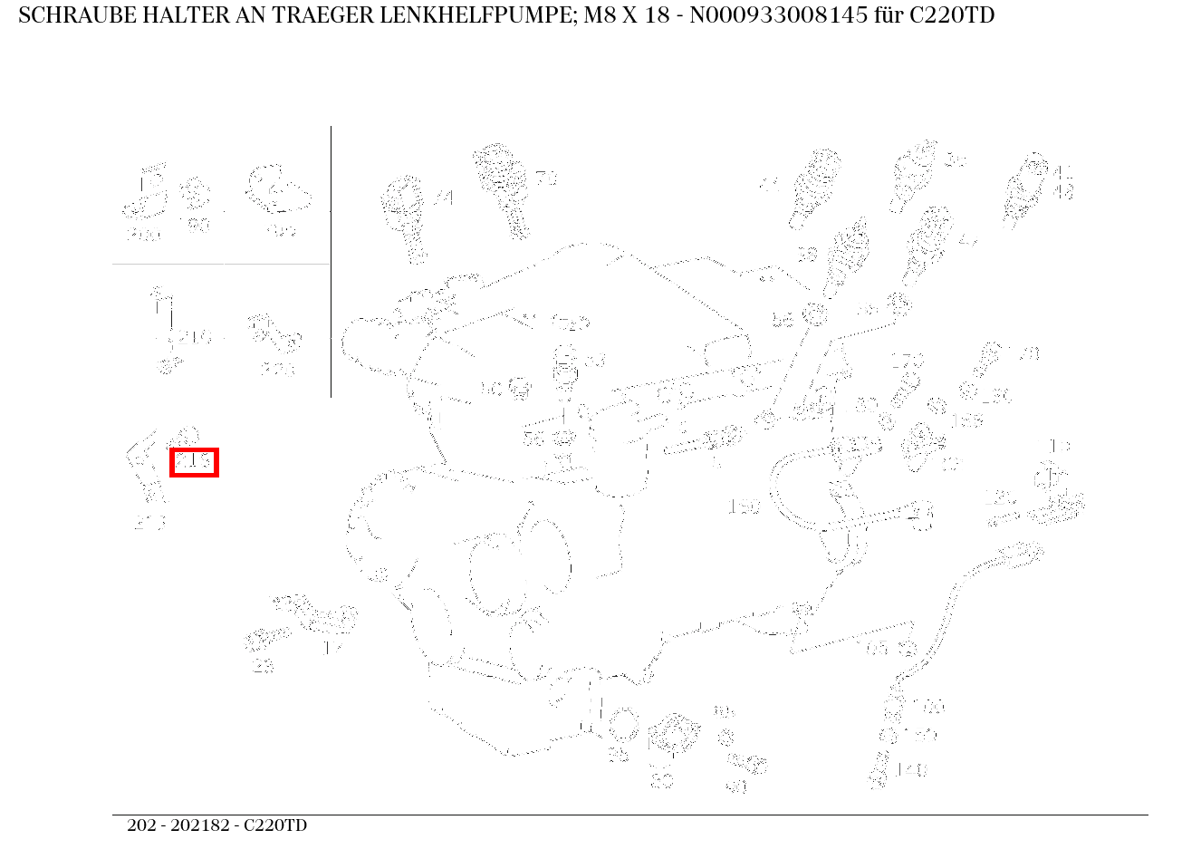 Schraube HALTER AN TRAEGER LENKHELFPUMPE; M8 X 18 C220TD 202 Schraube HALTER AN TRAEGER LENKHELFPUMPE; M8 X 18 C220TD 202