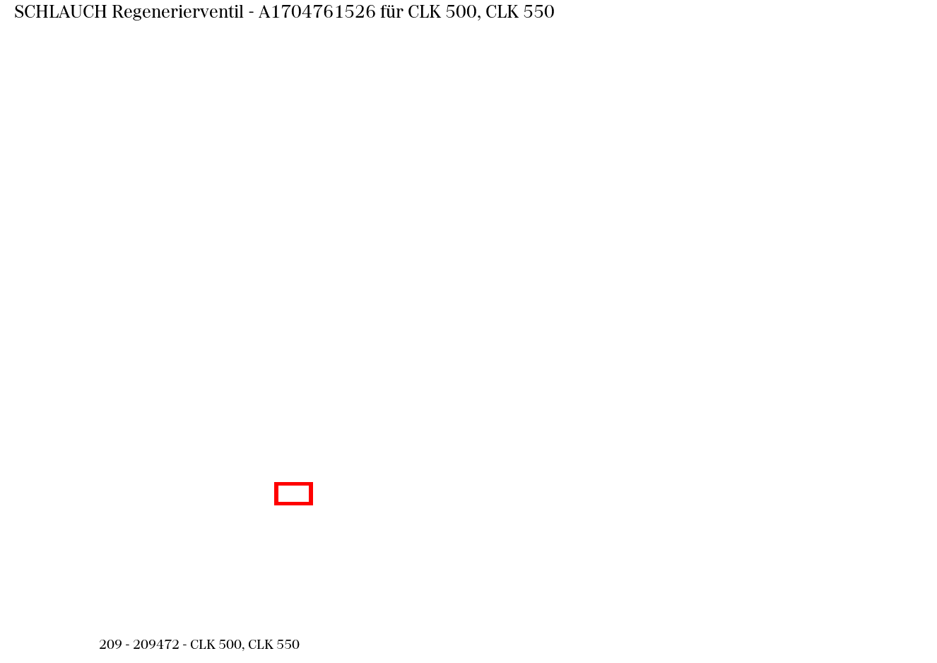 Schlauch Regenerierventil CLK 500, CLK 550 209