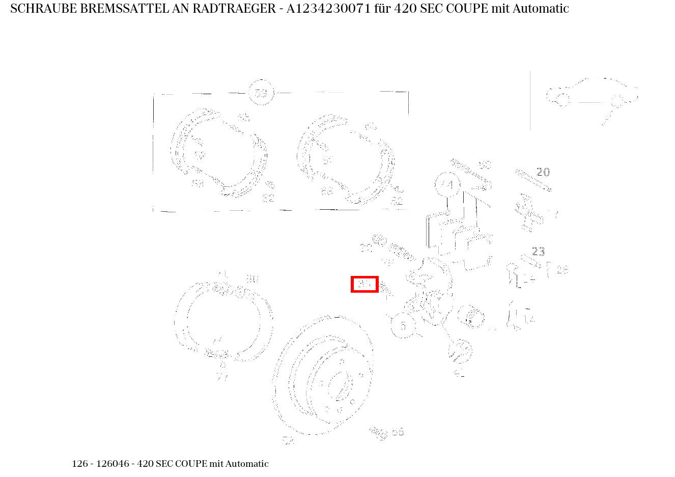 Schraube BREMSSATTEL AN RADTRAEGER 420 SEC COUPE mit Automatic 126