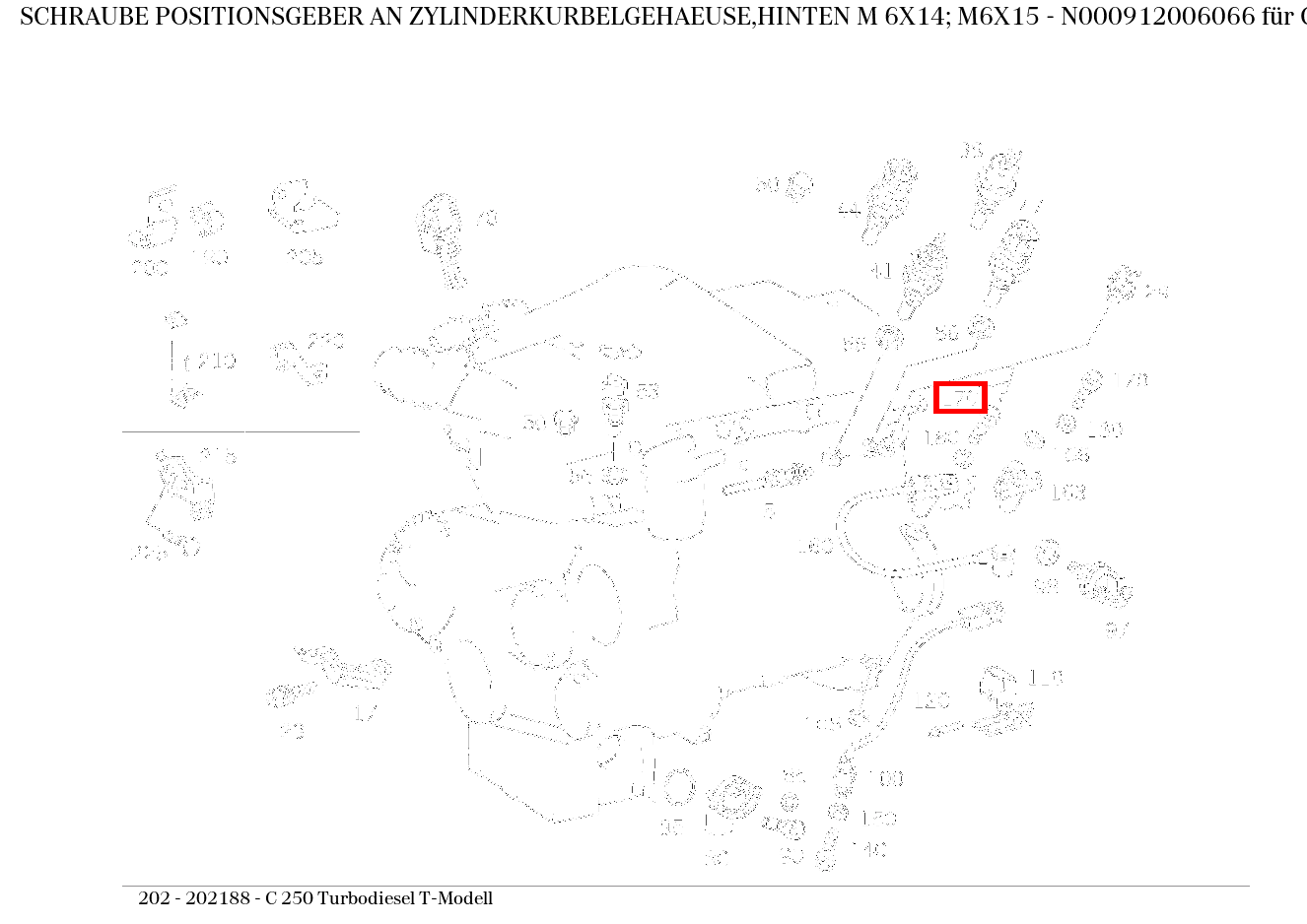 Schraube POSITIONSGEBER AN ZYLINDERKURBELGEHAEUSE,HINTEN M 6X14; M6X15 C 250 Turbodiesel T-Modell 202