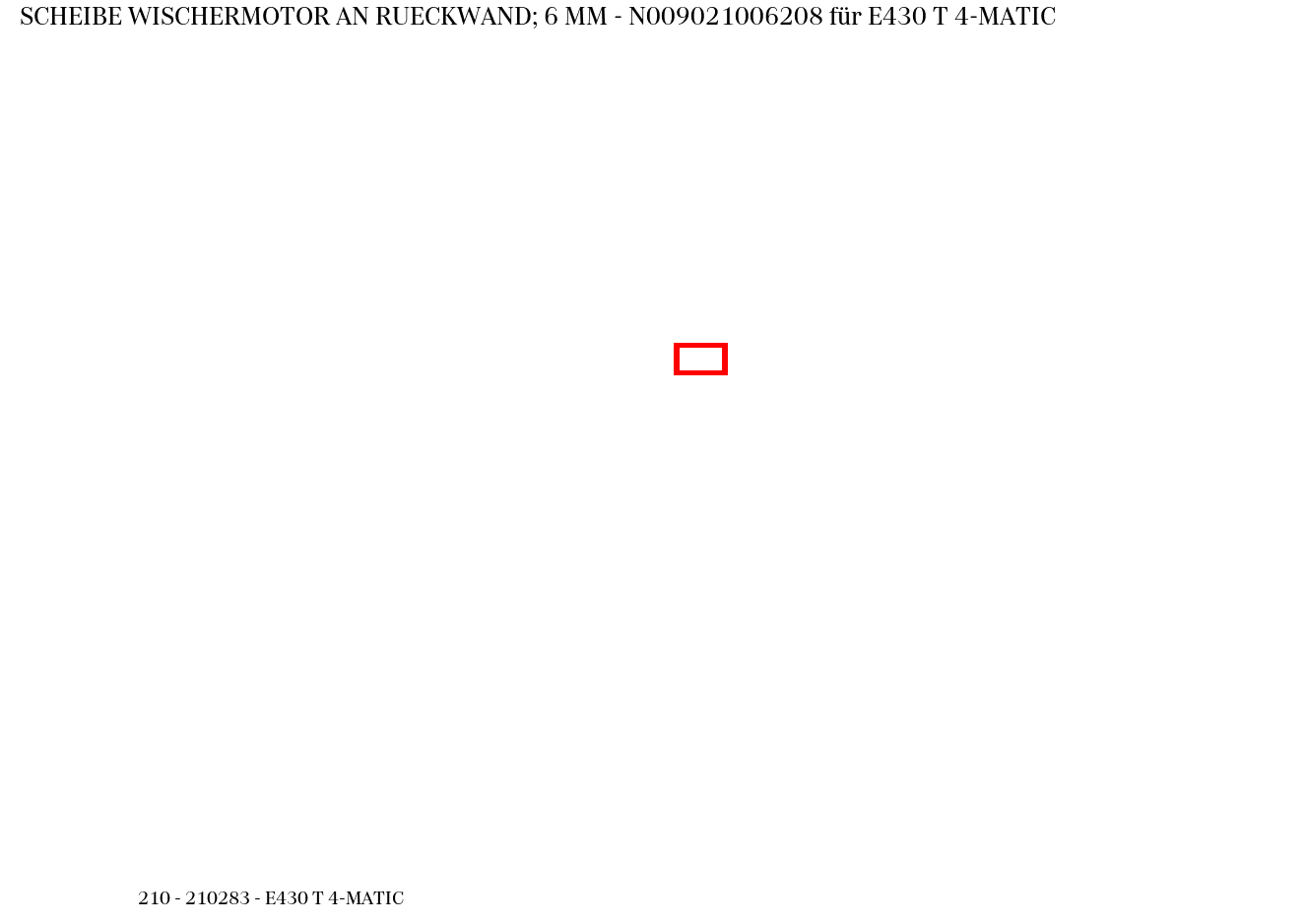 Scheibe WISCHERMOTOR AN RUECKWAND; 6 MM E430 T 4-MATIC 210