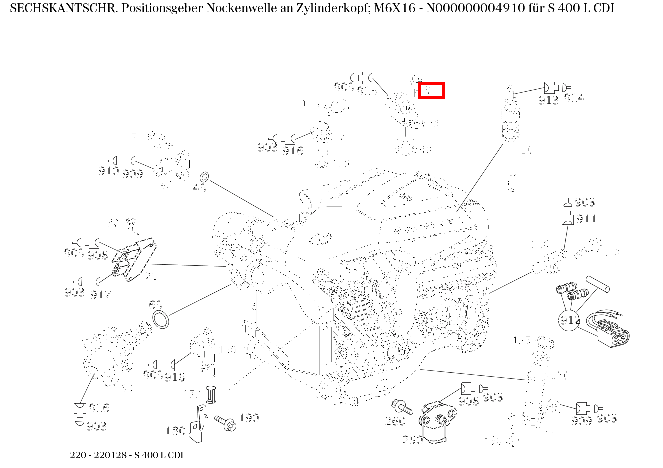 Sechskantschraube Positionsgeber Nockenwelle an Zylinderkopf; M6X16 S 400 L CDI 220 Sechskantschraube Positionsgeber Nockenwelle an Zylinderkopf; M6X16 S 400 L CDI 220