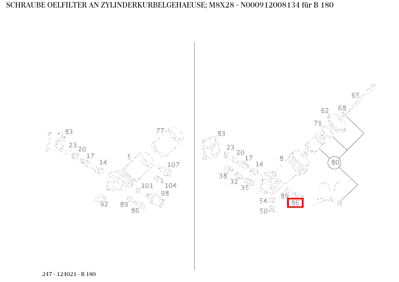 Schraube OELFILTER AN ZYLINDERKURBELGEHAEUSE; M8X28 B 180 247 Schraube OELFILTER AN ZYLINDERKURBELGEHAEUSE; M8X28 B 180 247