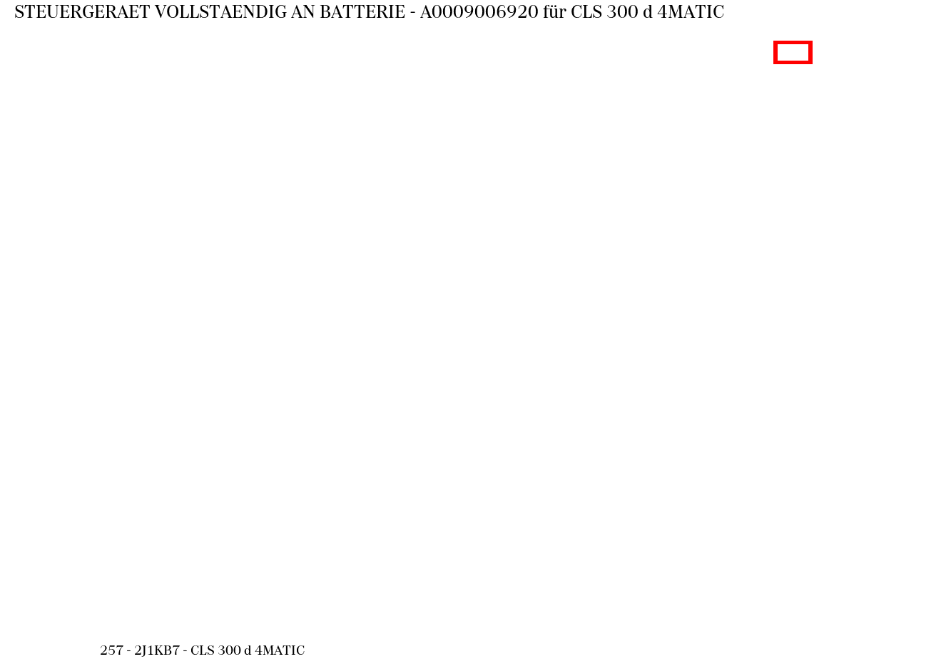 Steuergerät vollständig AN BATTERIE CLS 300 d 4MATIC 257 Steuergerät vollständig AN BATTERIE CLS 300 d 4MATIC 257