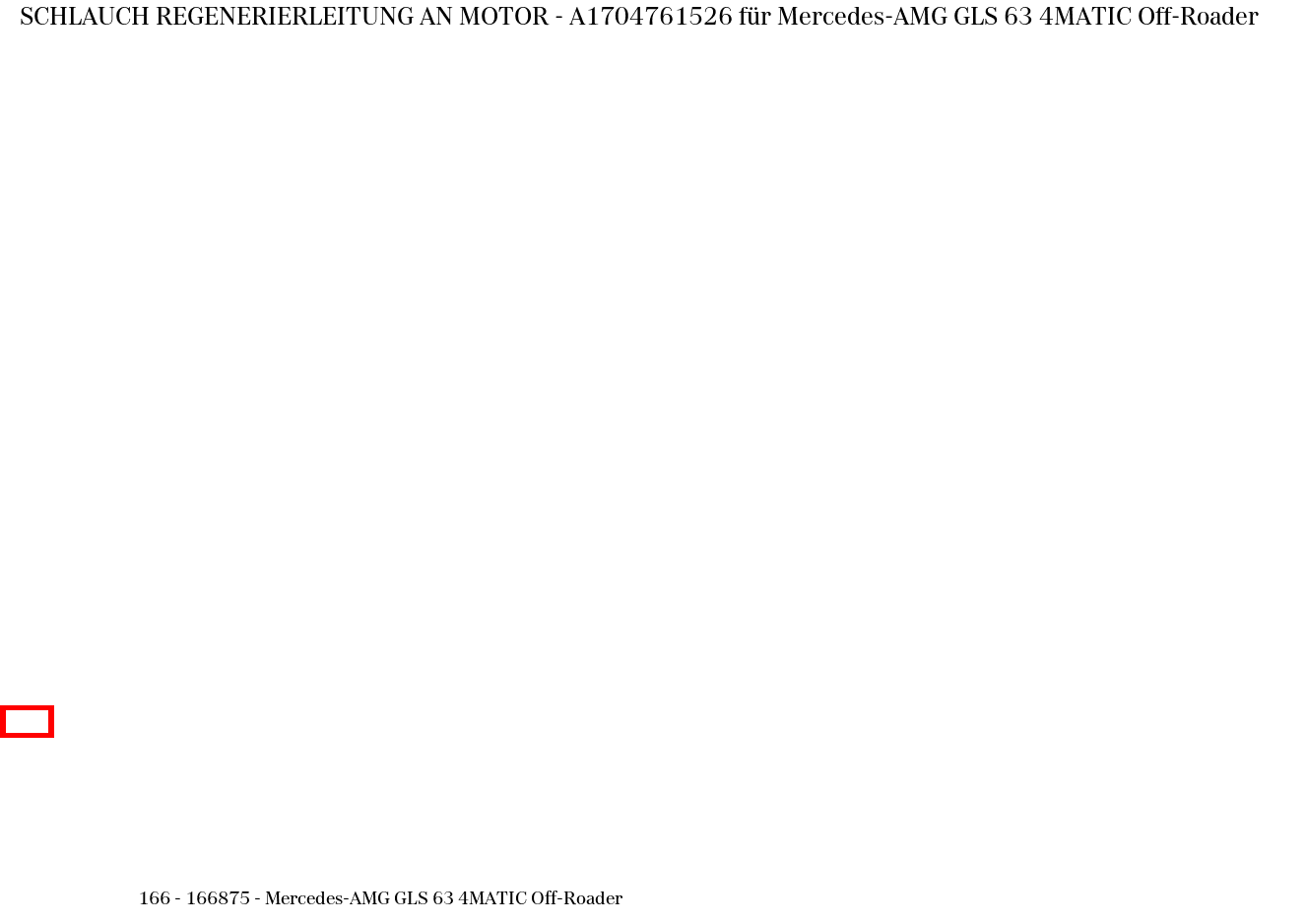Schlauch REGENERIERLEITUNG AN MOTOR Mercedes-AMG GLS 63 4MATIC Off-Roader 166