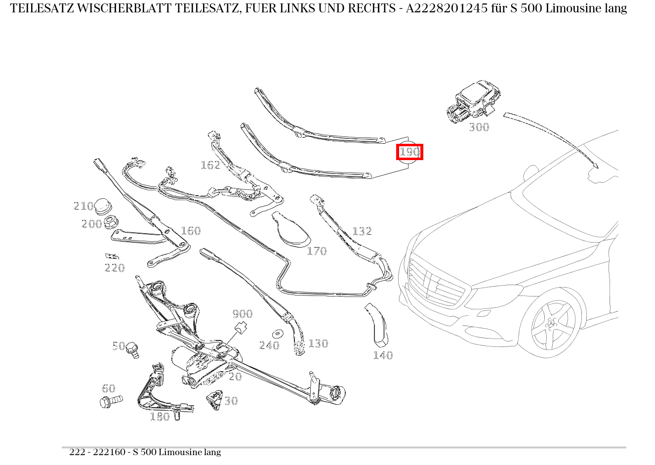 Teilesatz Wischerblatt TEILESATZ, FUER LINKS UND RECHTS S 500 Limousine lang 222 Teilesatz Wischerblatt TEILESATZ, FUER LINKS UND RECHTS S 500 Limousine lang 222