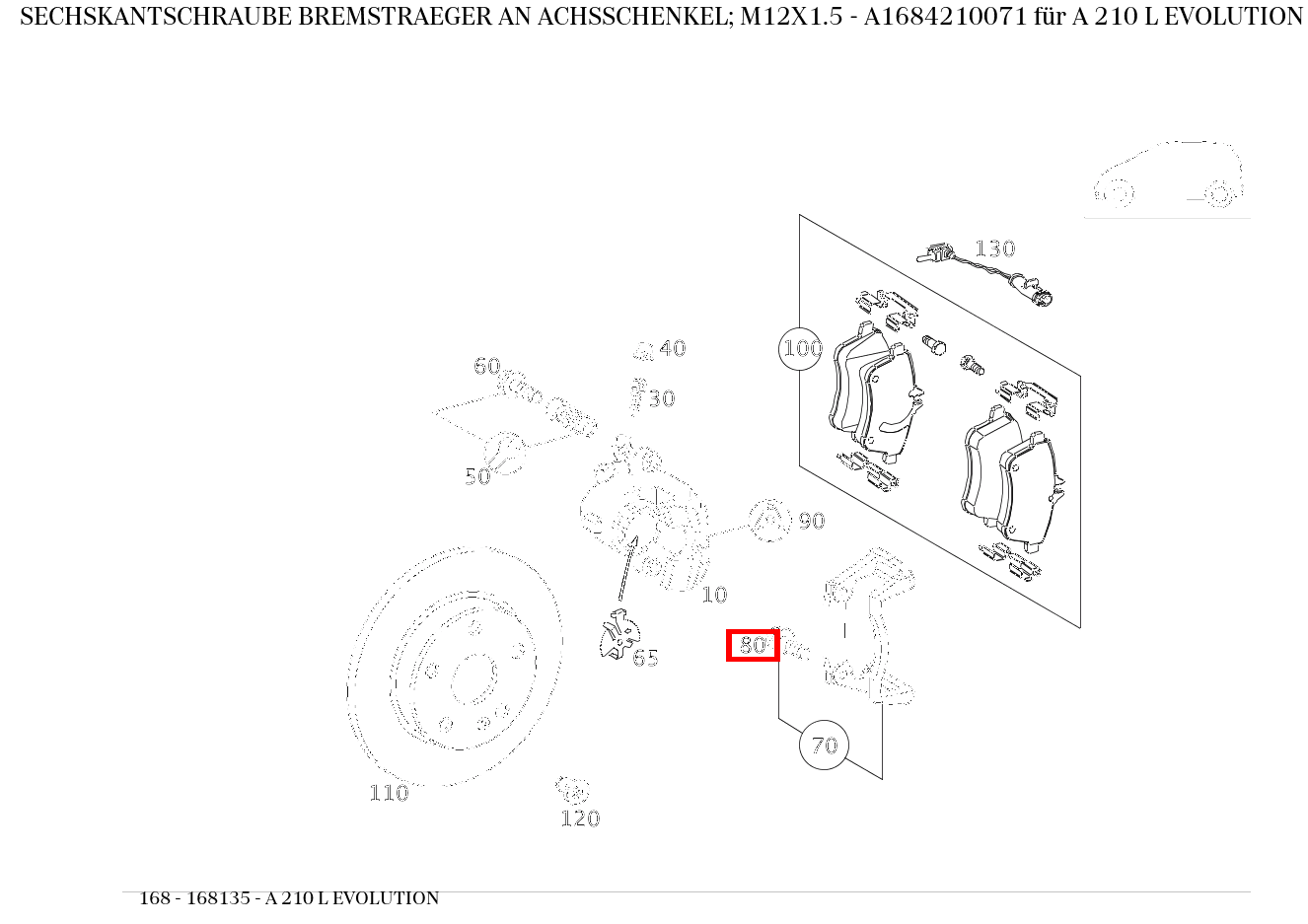 Sechskantschraube BREMSTRAEGER AN ACHSSCHENKEL; M12X1.5 A 210 L EVOLUTION 168