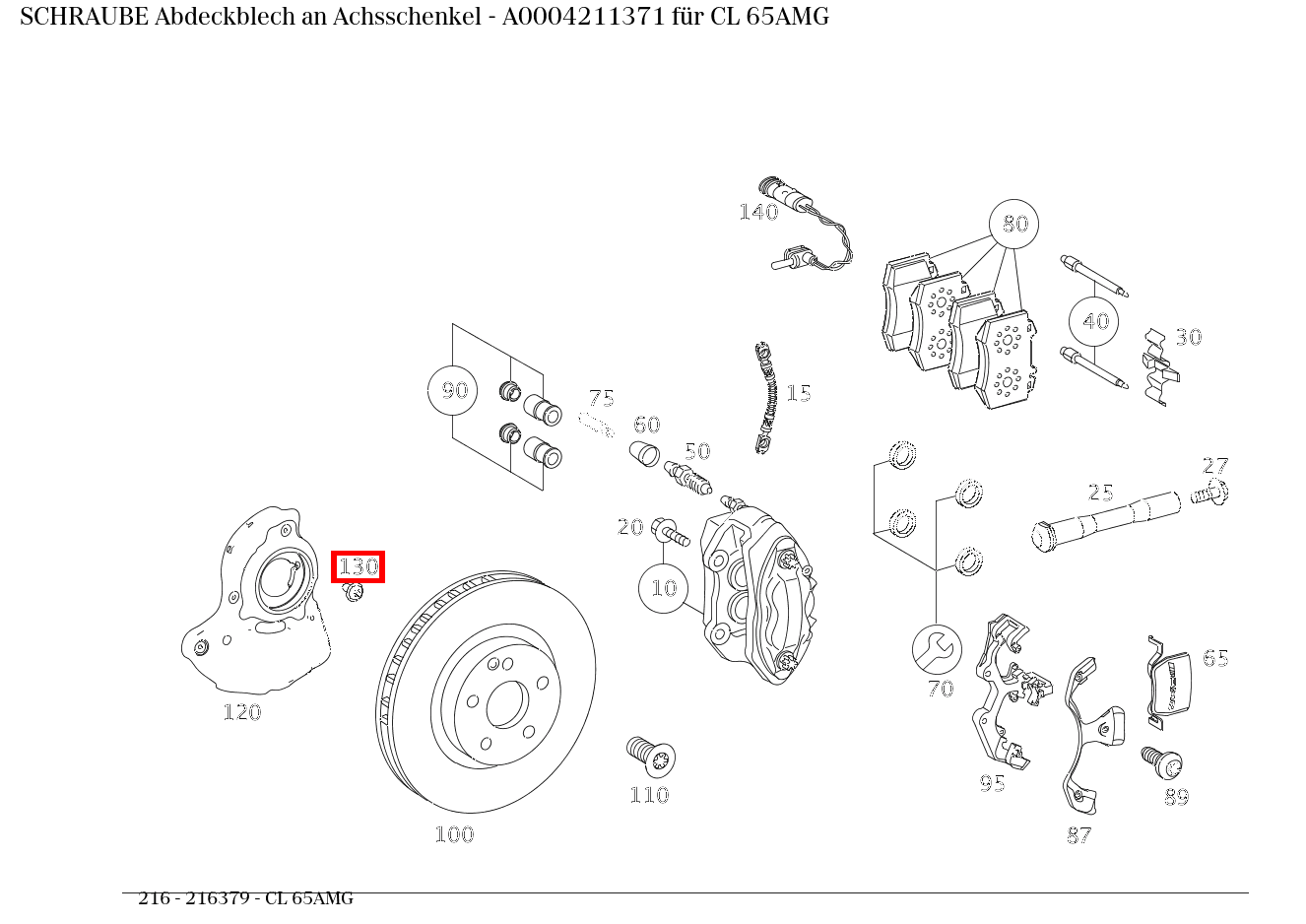 Schraube Abdeckblech an Achsschenkel CL 65AMG 216 Schraube Abdeckblech an Achsschenkel CL 65AMG 216