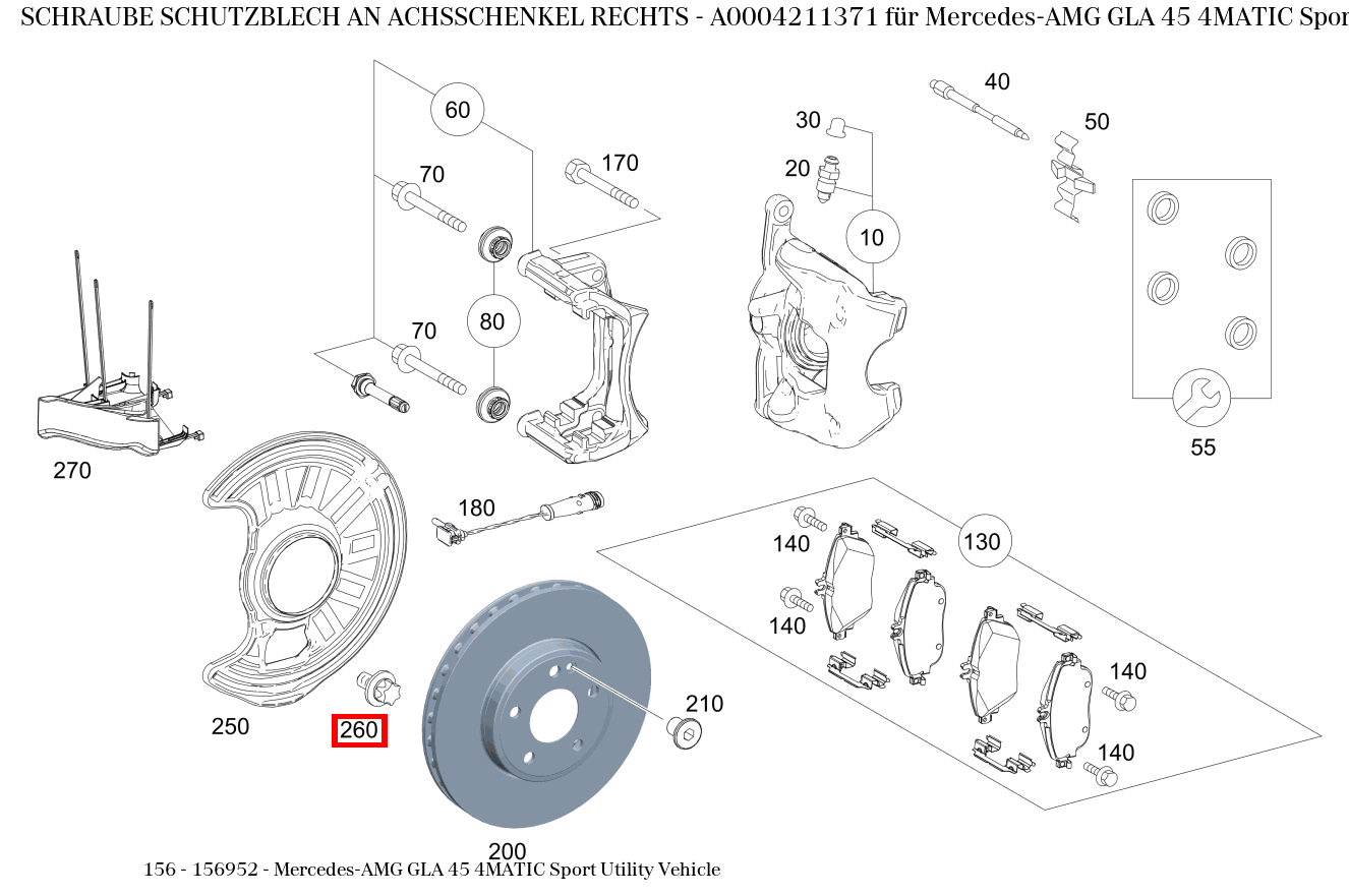 Schraube SCHUTZBLECH AN ACHSSCHENKEL RECHTS Mercedes-AMG GLA 45 4MATIC Sport Utility Vehicle 156 Schraube SCHUTZBLECH AN ACHSSCHENKEL RECHTS Mercedes-AMG GLA 45 4MATIC Sport Utility Vehicle 156