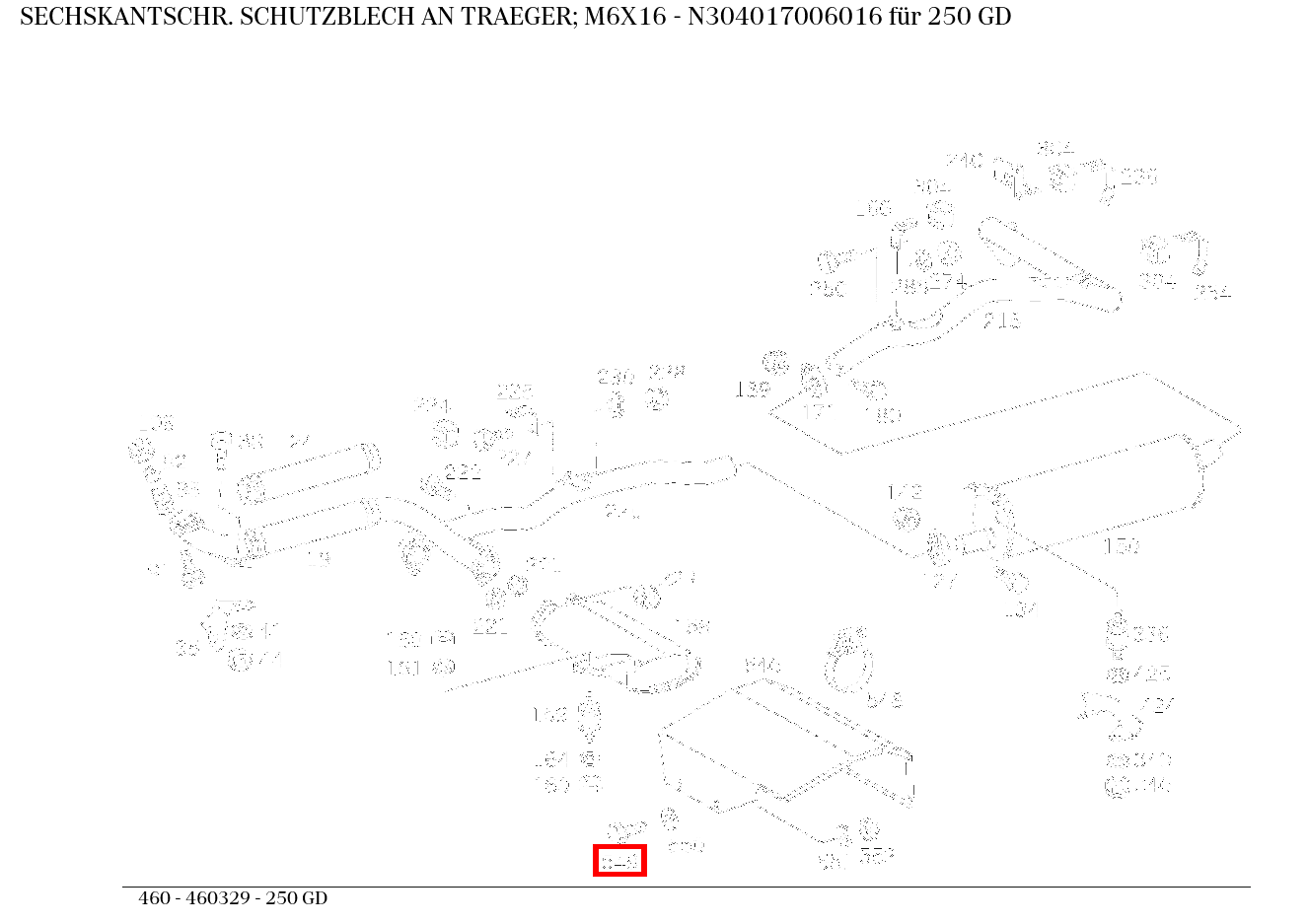 Sechskantschraube SCHUTZBLECH AN TRAEGER; M6X16 250 GD 460 Sechskantschraube SCHUTZBLECH AN TRAEGER; M6X16 250 GD 460