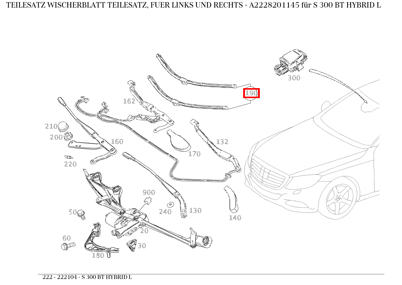Teilesatz Wischerblatt TEILESATZ, FUER LINKS UND RECHTS S 300 BT HYBRID L 222 Teilesatz Wischerblatt TEILESATZ, FUER LINKS UND RECHTS S 300 BT HYBRID L 222