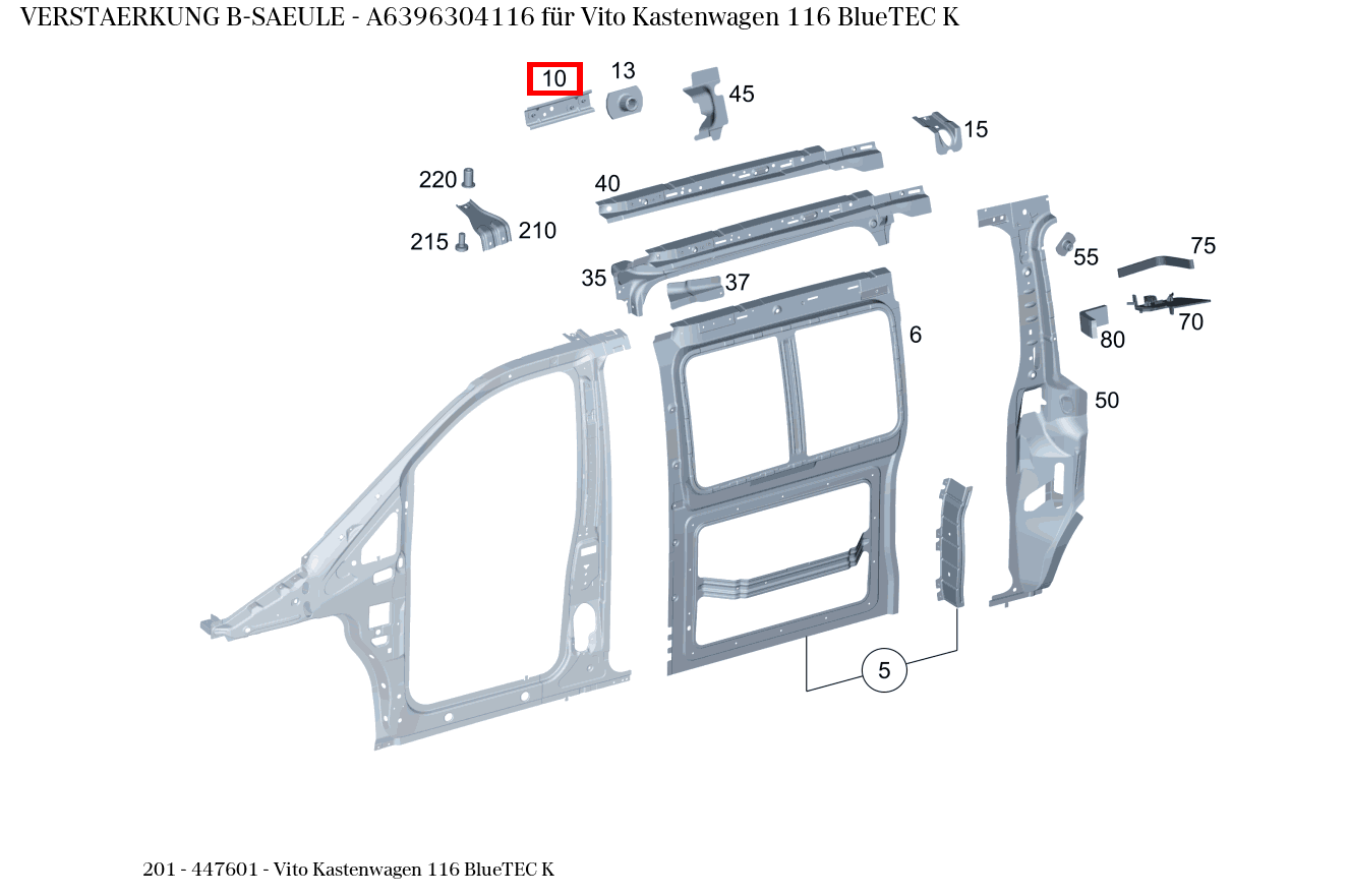 Verstärkung B-SAEULE Vito Kastenwagen 116 BlueTEC K 201 Verstärkung B-SAEULE Vito Kastenwagen 116 BlueTEC K 201