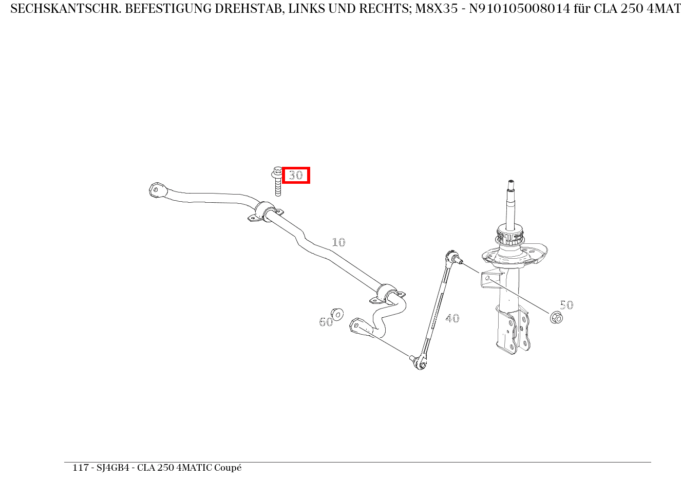 Sechskantschraube BEFESTIGUNG DREHSTAB, LINKS UND RECHTS; M8X35 CLA 250 4MATIC Coupé 117 Sechskantschraube BEFESTIGUNG DREHSTAB, LINKS UND RECHTS; M8X35 CLA 250 4MATIC Coupé 117