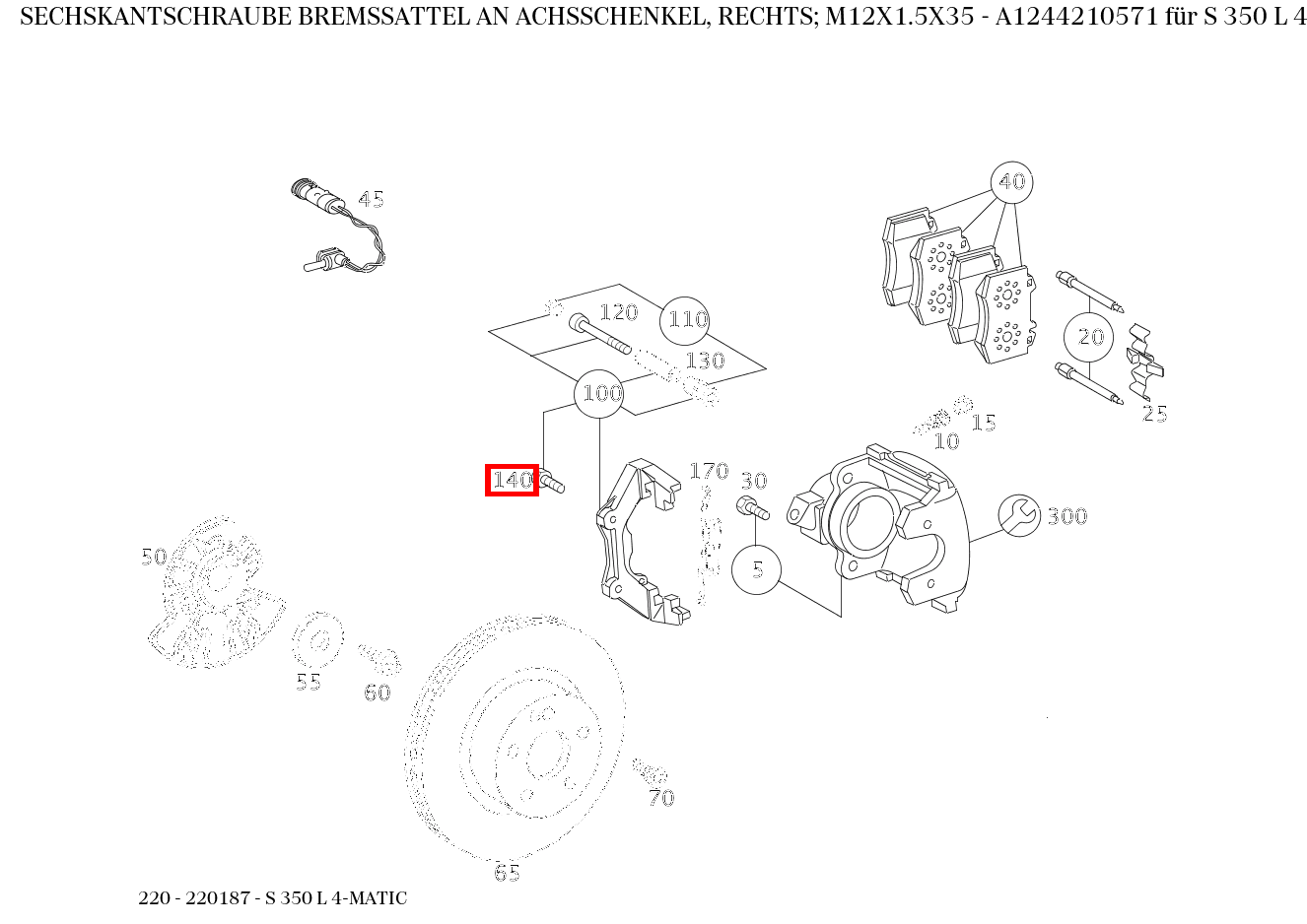 Sechskantschraube BREMSSATTEL AN ACHSSCHENKEL, RECHTS; M12X1.5X35 S 350 L 4-MATIC 220