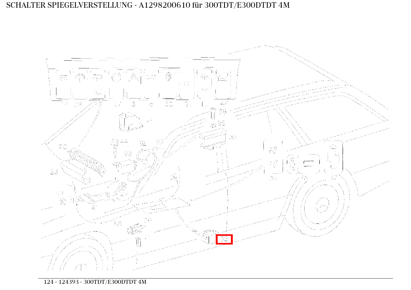 Schalter SPIEGELVERSTELLUNG 300TDT/E300DTDT 4M 124 Schalter SPIEGELVERSTELLUNG 300TDT/E300DTDT 4M 124
