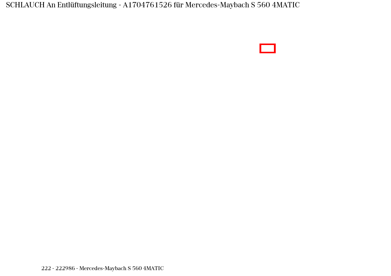 Schlauch An Entlüftungsleitung Mercedes-Maybach S 560 4MATIC 222