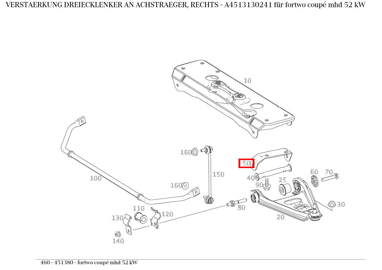 Verstärkung DREIECKLENKER AN ACHSTRAEGER, RECHTS fortwo coupé mhd 52 kW 460 Verstärkung DREIECKLENKER AN ACHSTRAEGER, RECHTS fortwo coupé mhd 52 kW 460